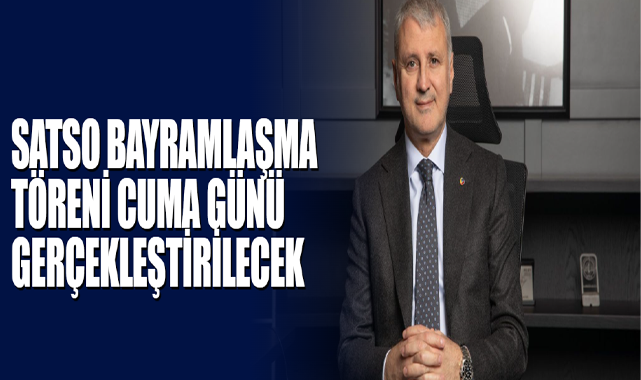 SATSO Bayramlaşma Töreni Cuma Günü Gerçekleştirilecek