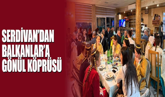 Serdivan’dan Balkanlar’a Gönül Köprüsü