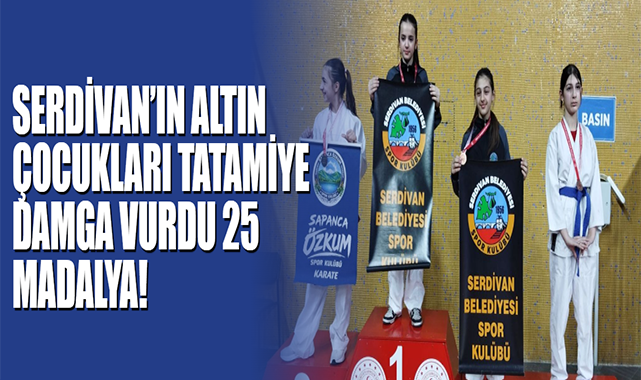 Serdivan’ın Altın Çocukları Tatamiye Damga Vurdu 25 Madalya!