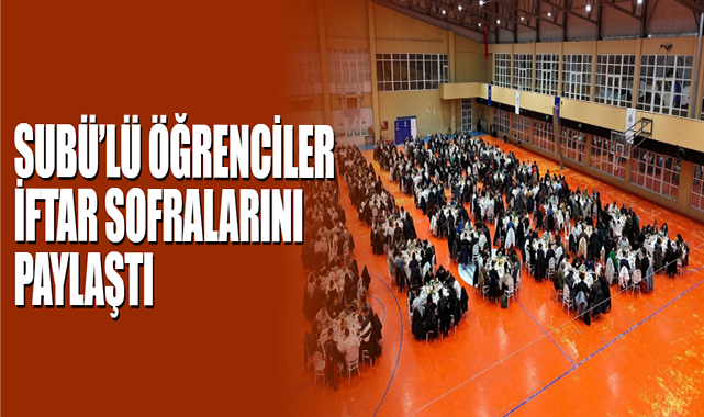 SUBÜ’lü Öğrenciler İftar Sofralarını Paylaştı