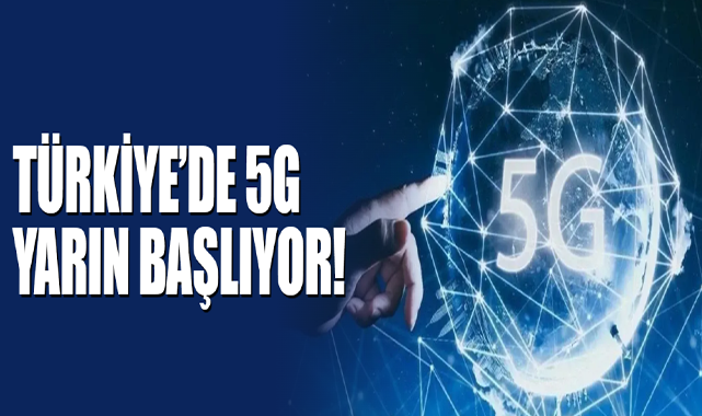 Türkiye’de 5G Yarın Başlıyor