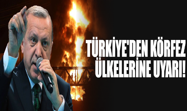 Türkiye'den Körfez Ülkelerine Uyarı!