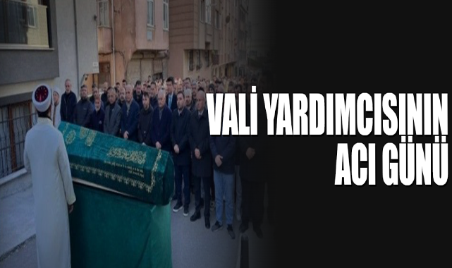 Vali Yardımcısının Acı Günü