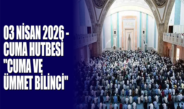 03 Nisan 2026 - Cuma Hutbesi 