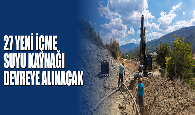 27 Yeni İçme Suyu Kaynağı Devreye Alınacak