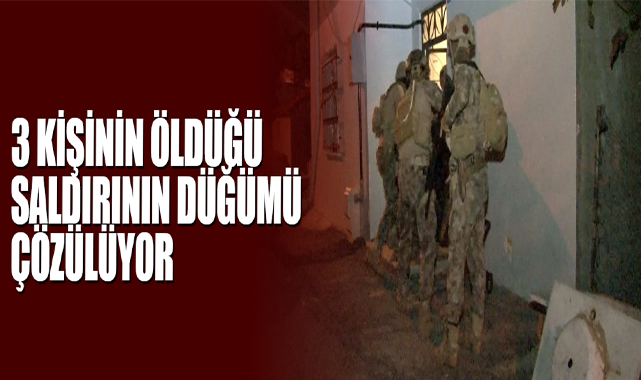 3 Kişinin Öldüğü Saldırının Düğümü Çözülüyor