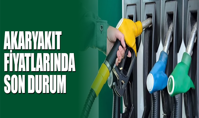 Akaryakıt Fiyatlarında Son Durum