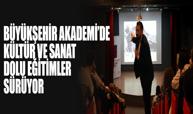 Büyükşehir Akademi’de Kültür ve Sanat Dolu Eğitimler Sürüyor