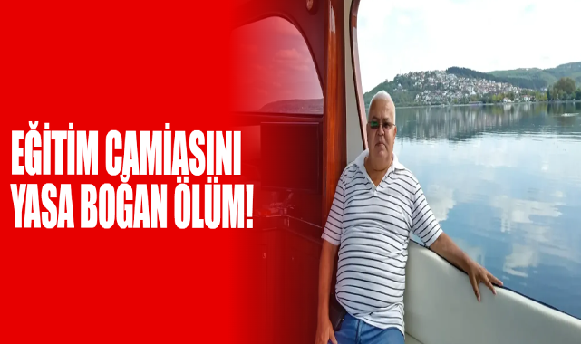 Eğitim Camiasını Yasa Boğan Ölüm