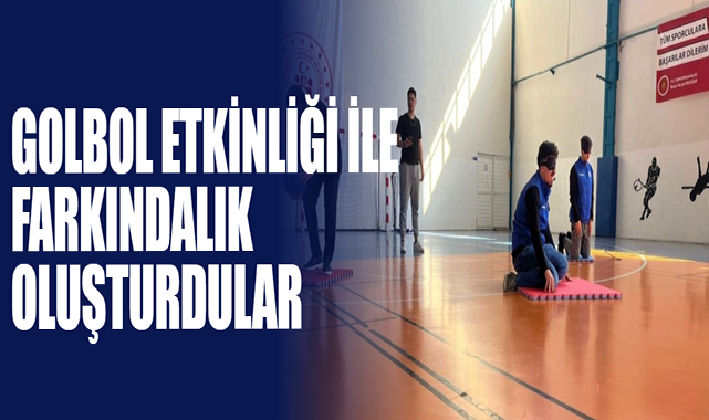Golbol Etkinliği İle Farkındalık Oluşturdular