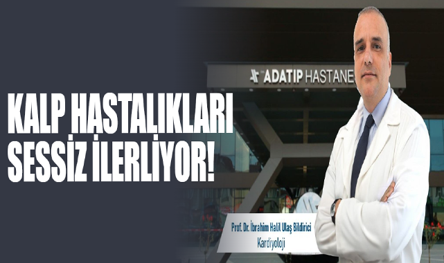 Kalp Hastalıkları Sessiz İlerliyor!