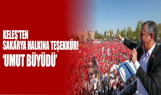 Keleş'ten Sakarya Halkına Teşekkür