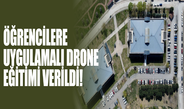 Öğrencilere Uygulamalı Drone Eğitimi Verildi!