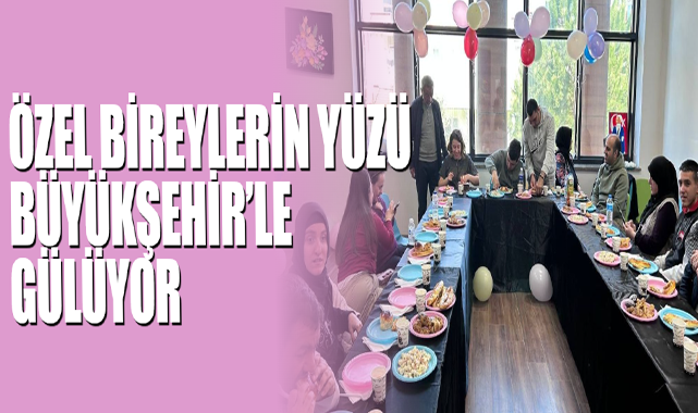 Özel Bireylerin Yüzü Büyükşehir’le Gülüyor