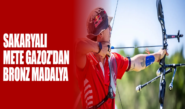 Sakaryalı Mete Gazoz'dan Bronz Madalya