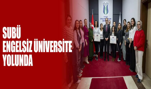 SUBÜ Engelsiz Üniversite Yolunda