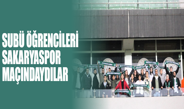 SUBÜ Öğrencileri Sakaryaspor Maçındaydılar
