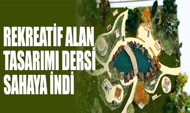 Rekreatif Alan Tasarımı Dersi Sahaya İndi