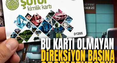 Bu Kartı Olmayan Direksiyon Başına Geçemeyecek!