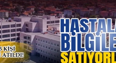 Hastaların Bilgilerini Satıyorlardı!