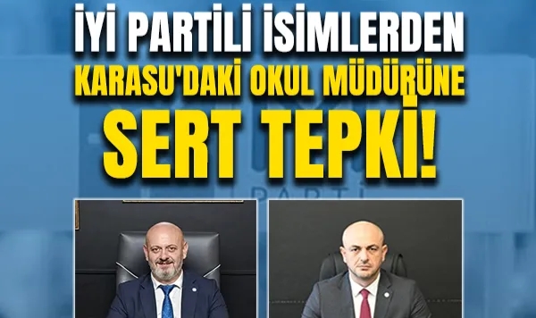 İyi Partili İsimlerden Karasu'daki Okul Müdürüne Sert Tepki