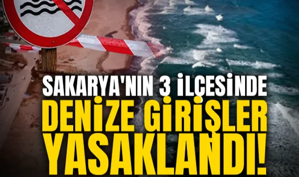 Sakarya'nın 3 İlçesinde Denize Girişler Yasaklandı